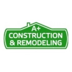 A+ Construction & Remodeling