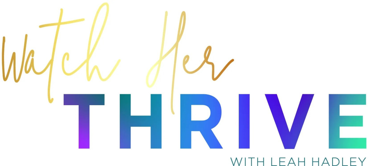 Watch Her Thrive