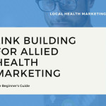 Allied Health Marketing | Boost Your Online Presence with Link Building