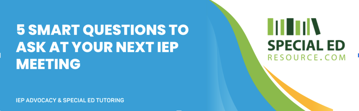 IEP documents and notes, 5 smart questions for parents to ask in an IEP