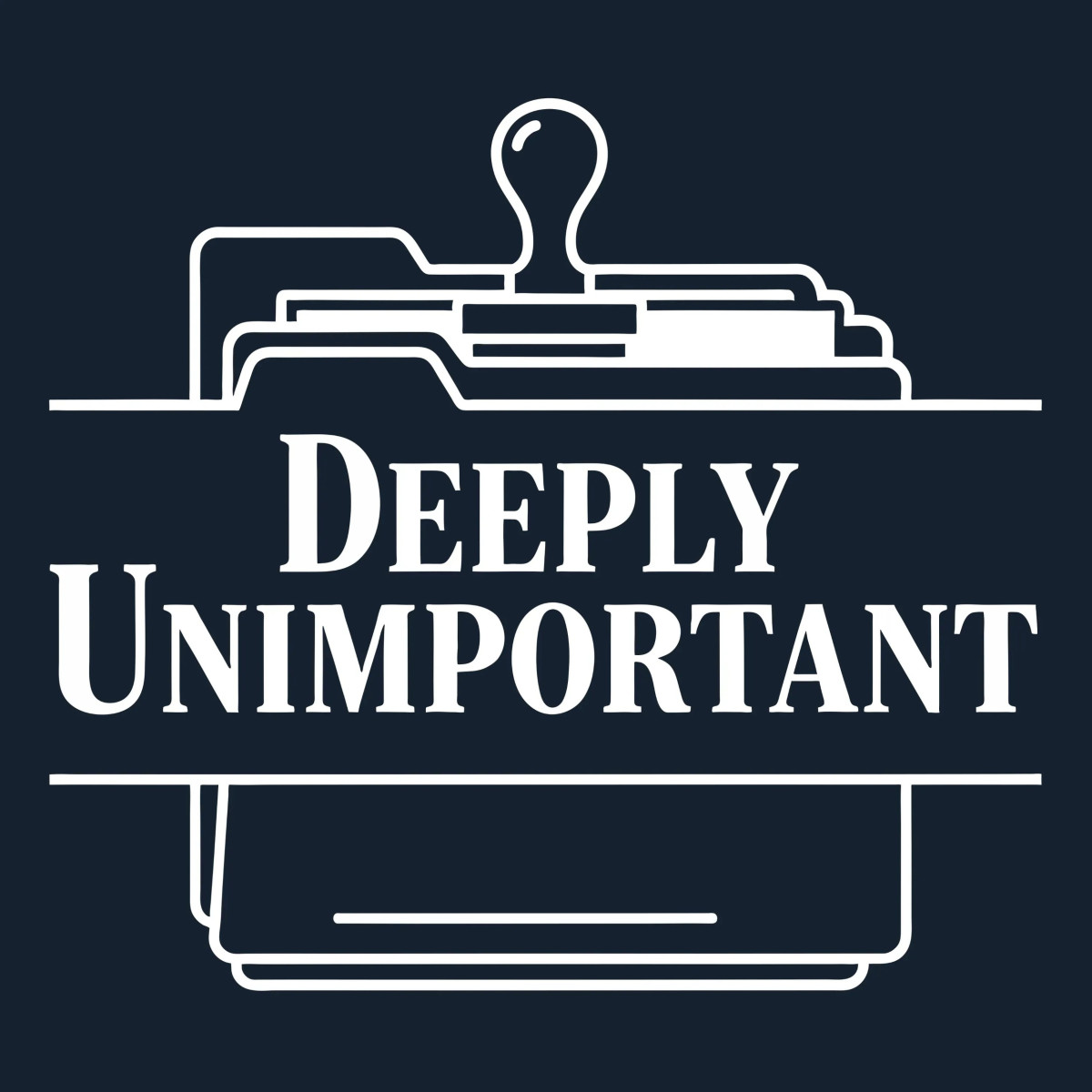 Deeply Unimportant