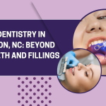 General Dentistry in Burlington, NC: Beyond Clean Teeth and Fillings