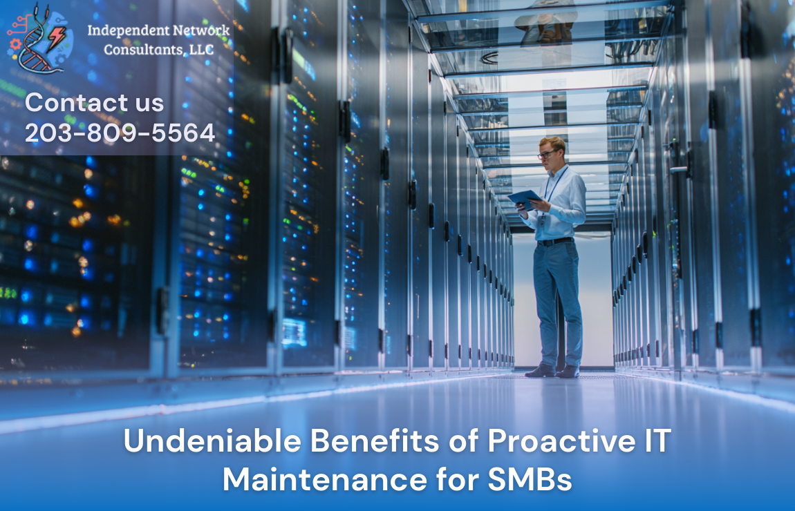 Undeniable Benefits of Proactive IT Maintenance for SMBs