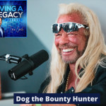 Dog the Bounty Hunter - Living a Legacy with Eric Couch