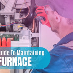 Ultimate Guide To Maintaining Your Furnace.jpg