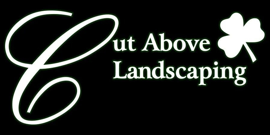 Cut Above Landscaping, Inc.