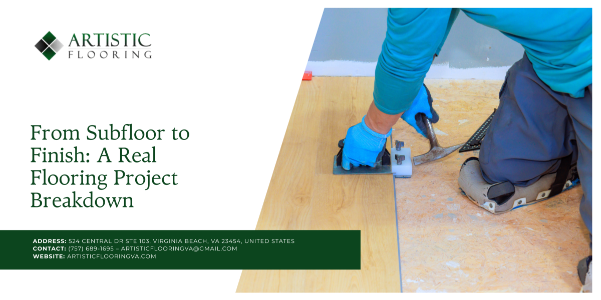 From Subfloor to Finish: A Real Flooring Project Breakdown