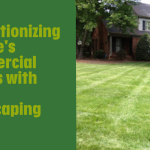 Revolutionizing Monroe's Commercial Spaces with Expert Landscaping