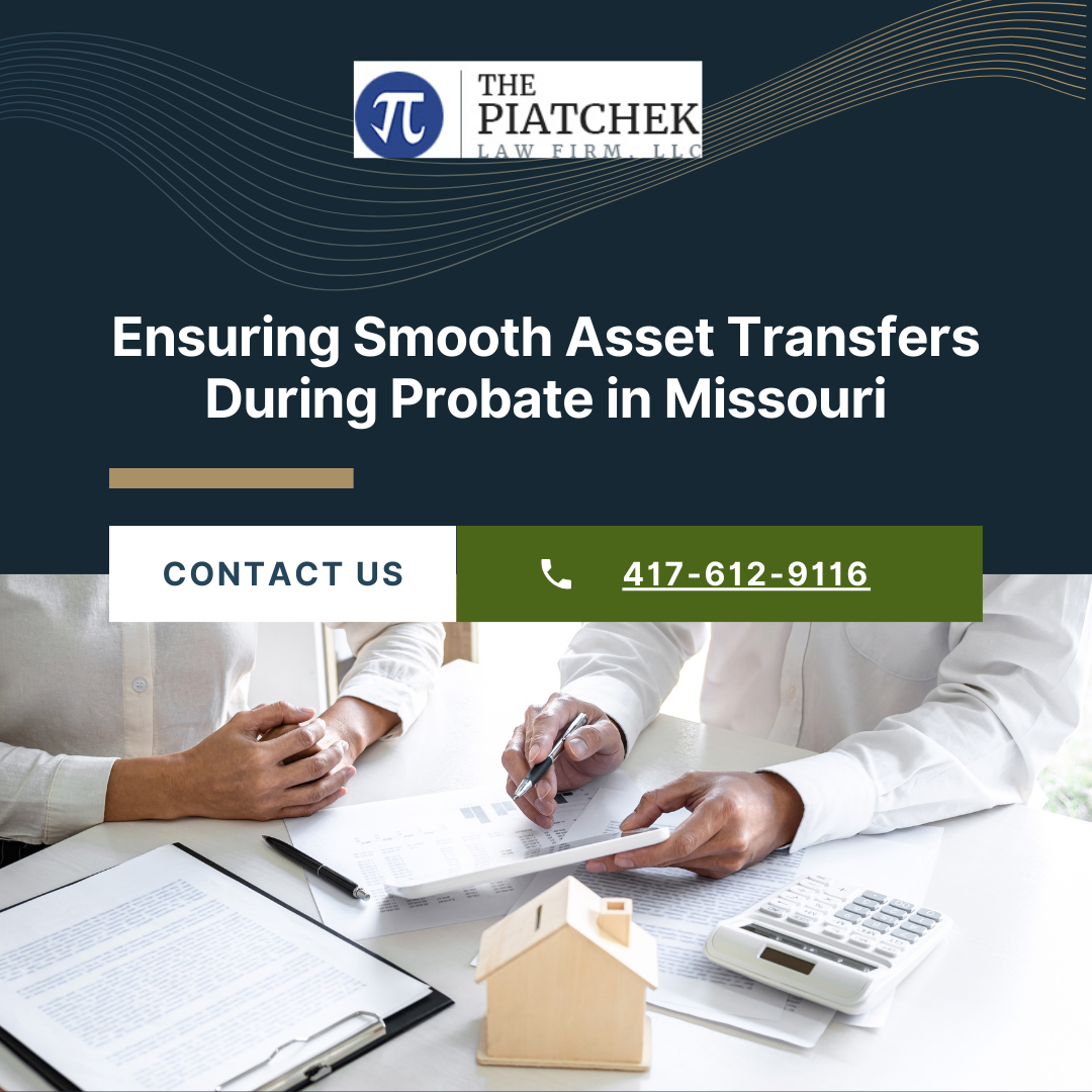Ensuring Smooth Asset Transfers During Probate in Missouri NORTHEAST