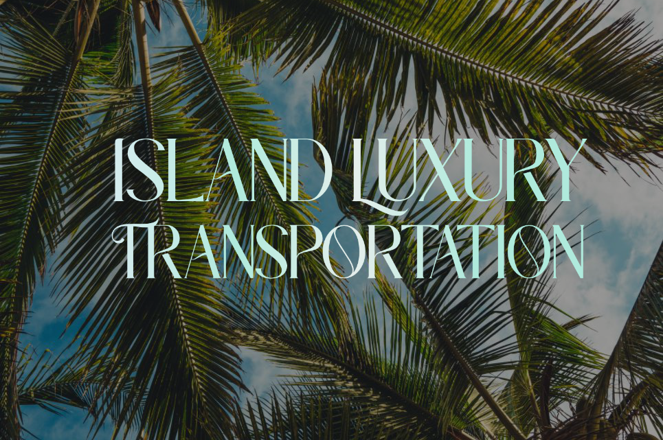 Island Luxury Transportation