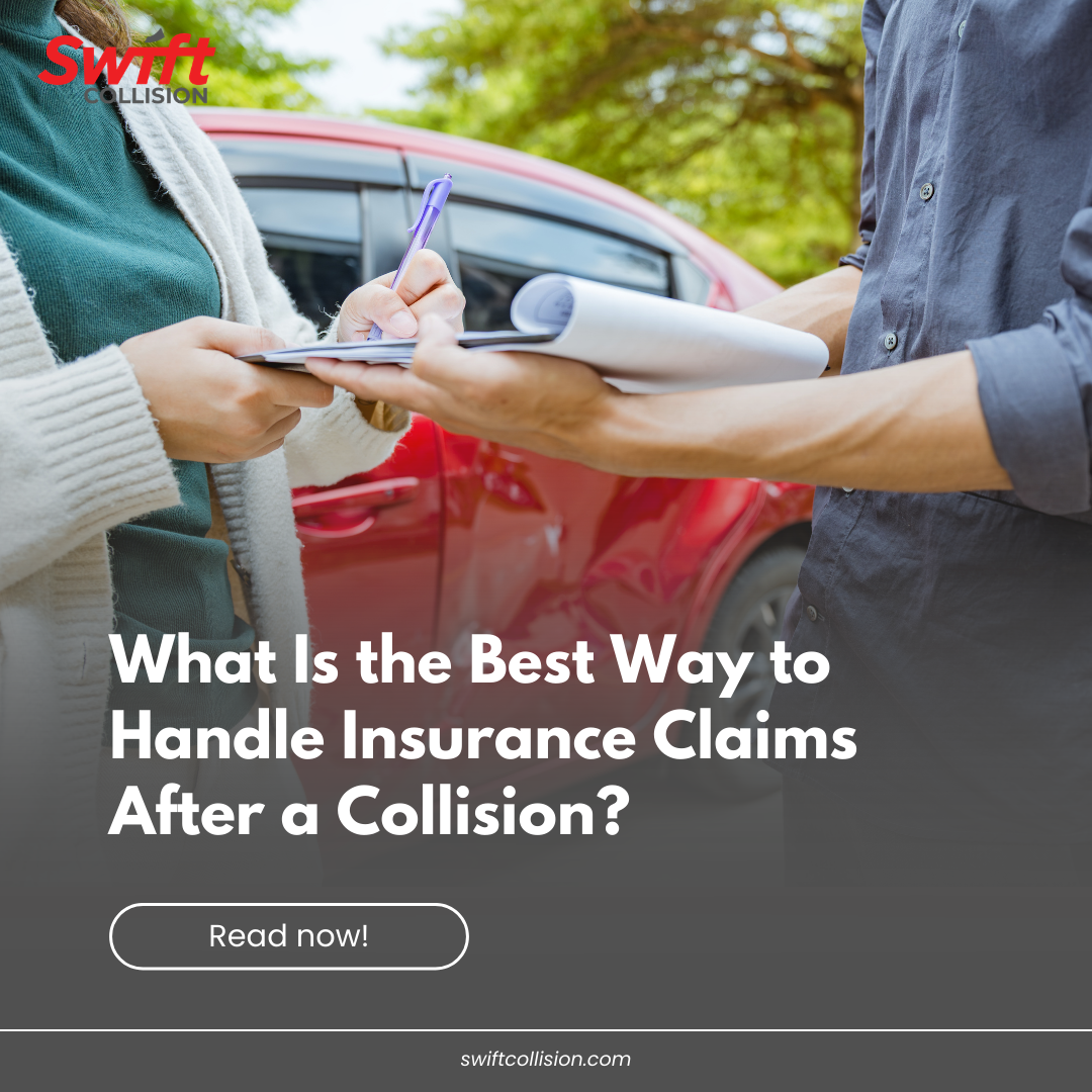 Swift Collision’s Guide to Handling Insurance Claims After a Collision