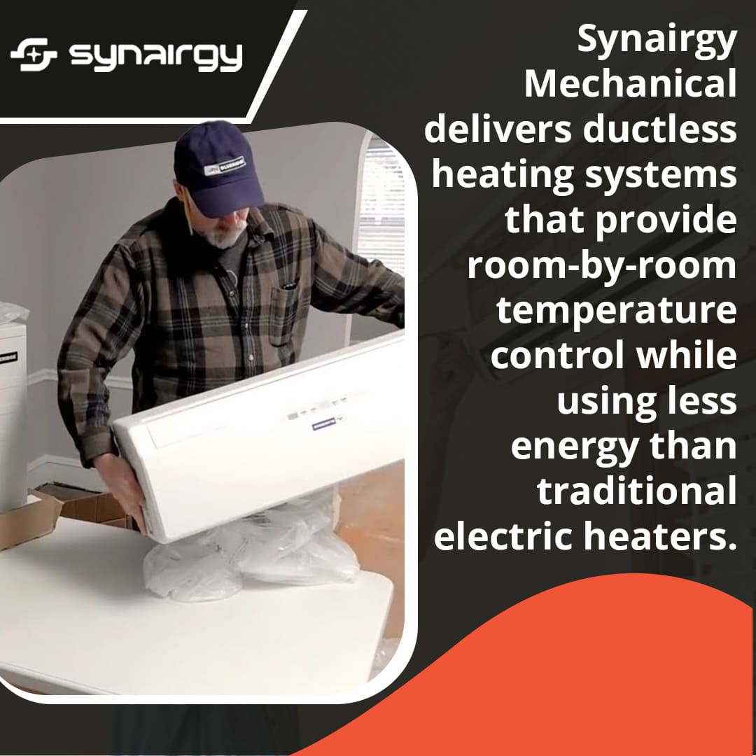 Synairgy Mechanical: Ductless Heating Systems to Maximize Efficiency