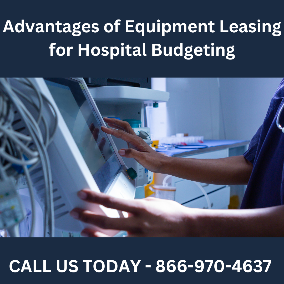 Advantages of Equipment Leasing for Hospital Budgeting