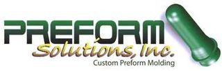 Preform Solutions, Inc