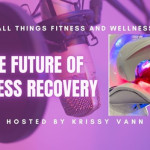 The Future if Fitness Recovery - ATFW Fitness Podcast.jpg