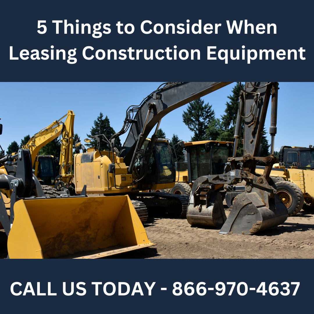 5 Things to Consider When Leasing Construction Equipment