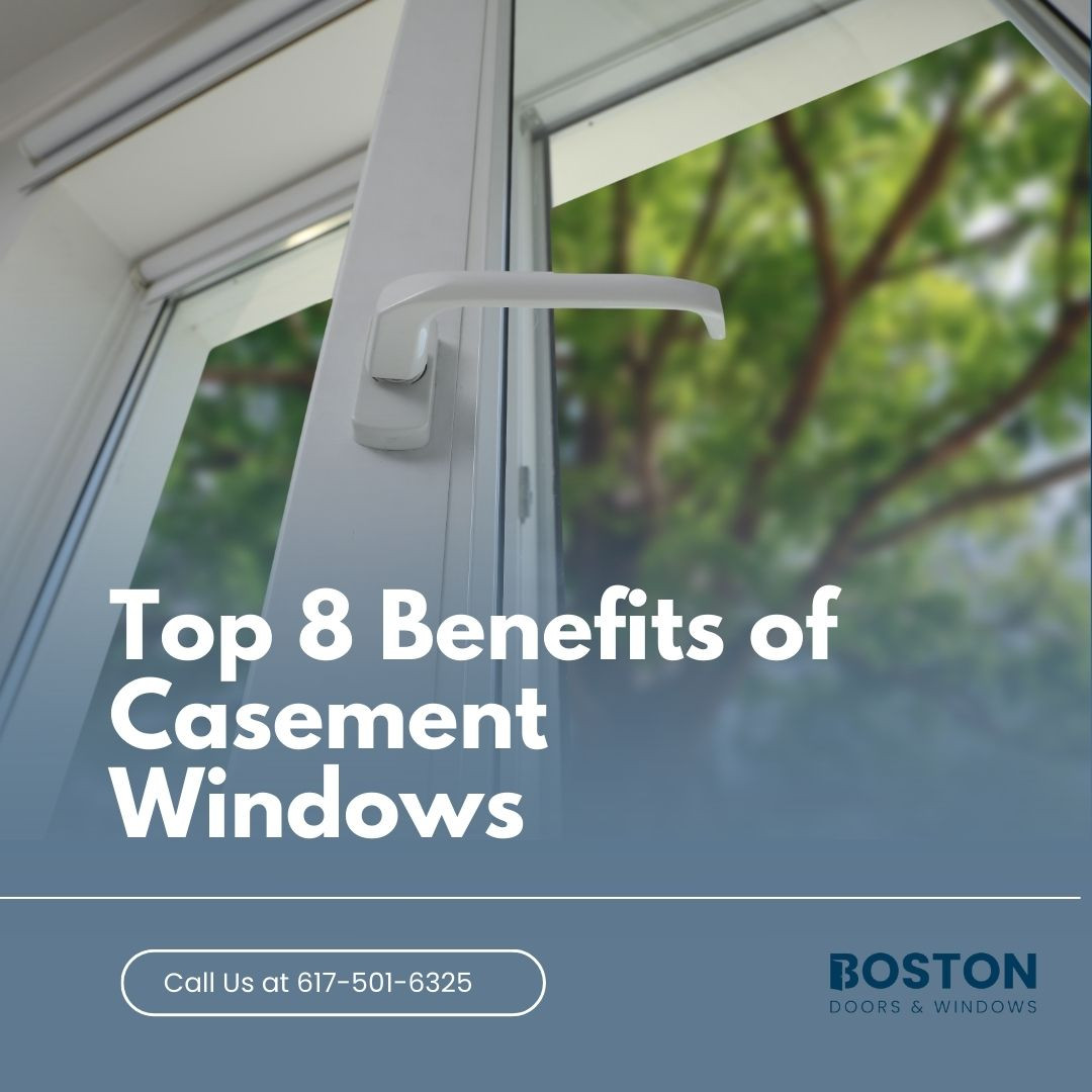 Top 8 Benefits of Casement Windows