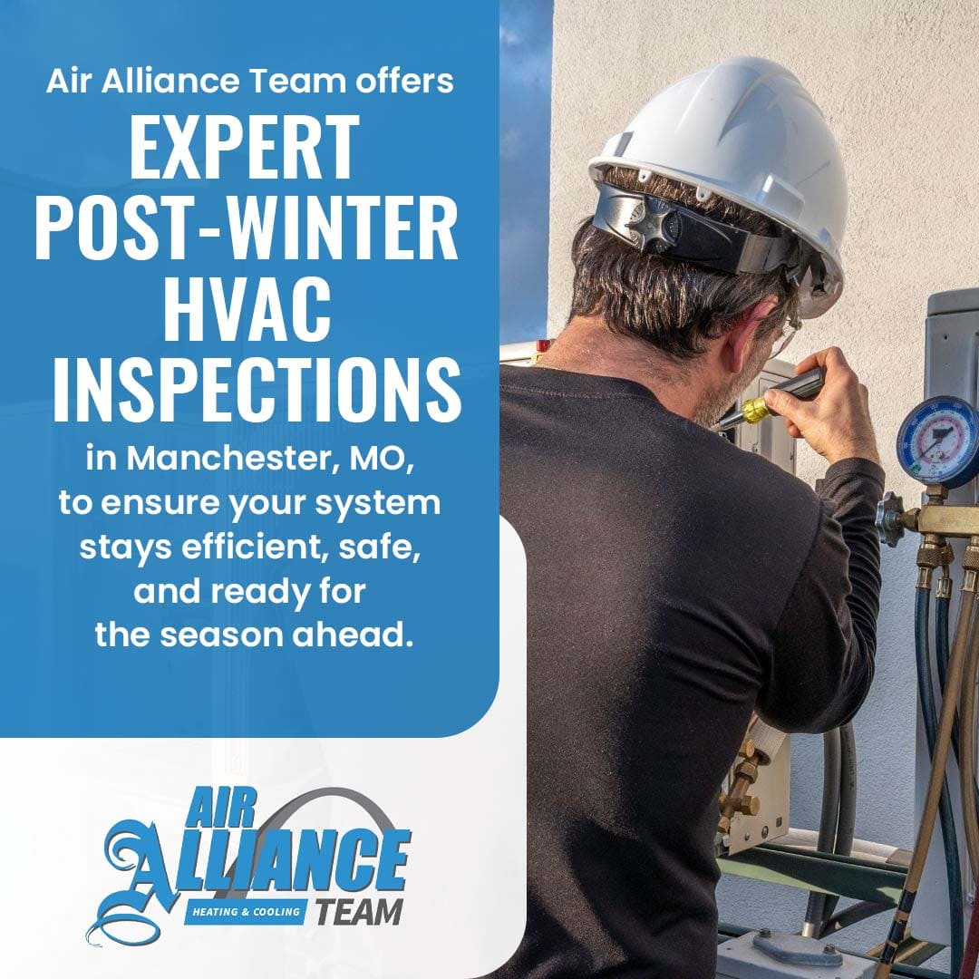 Air Alliance Team Offers Post-Winter HVAC Inspections in Manchester, MO