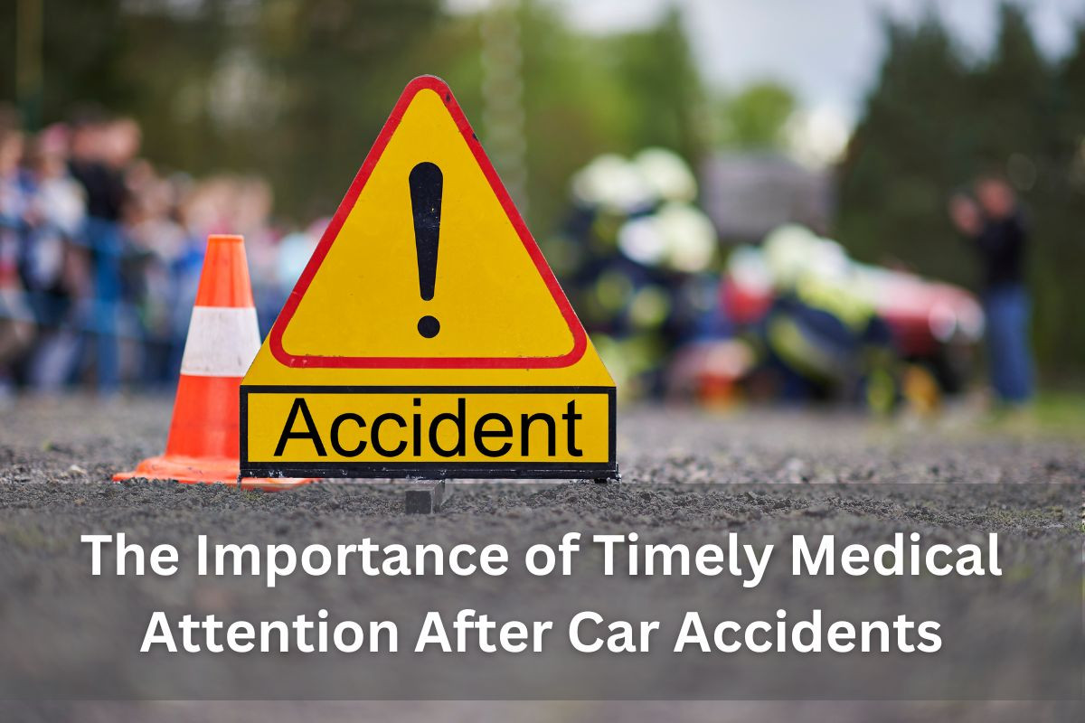 The Importance of Timely Medical Attention After Car Accidents
