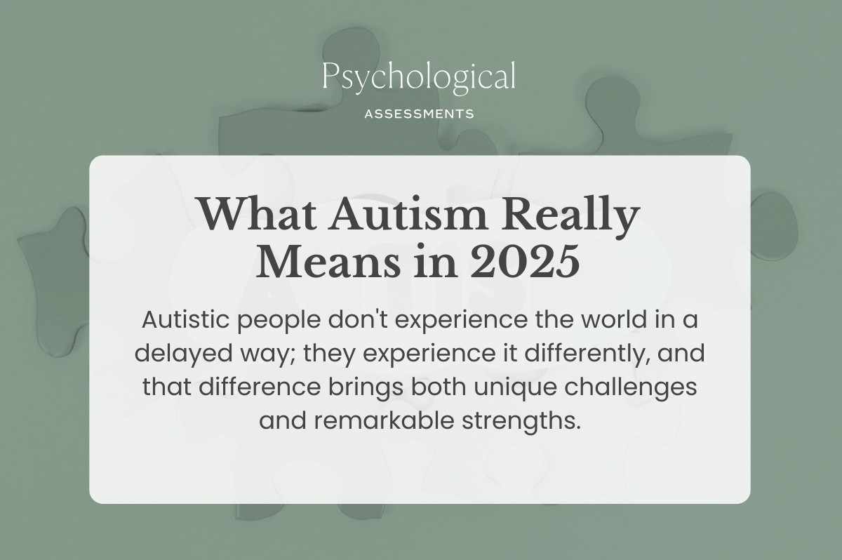 Autism Assessments Brisbane | What Autism Really Means in 2025