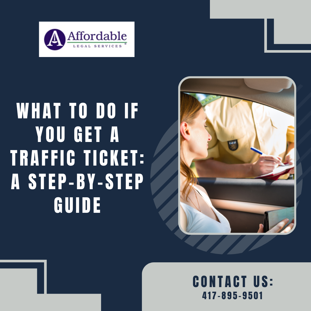 What to Do If You Get a Traffic Ticket: A Step-by-Step Guide