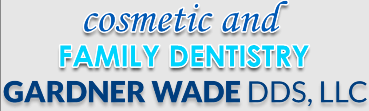 Cosmetic and Family Dentistry Dr. Gardner Wade