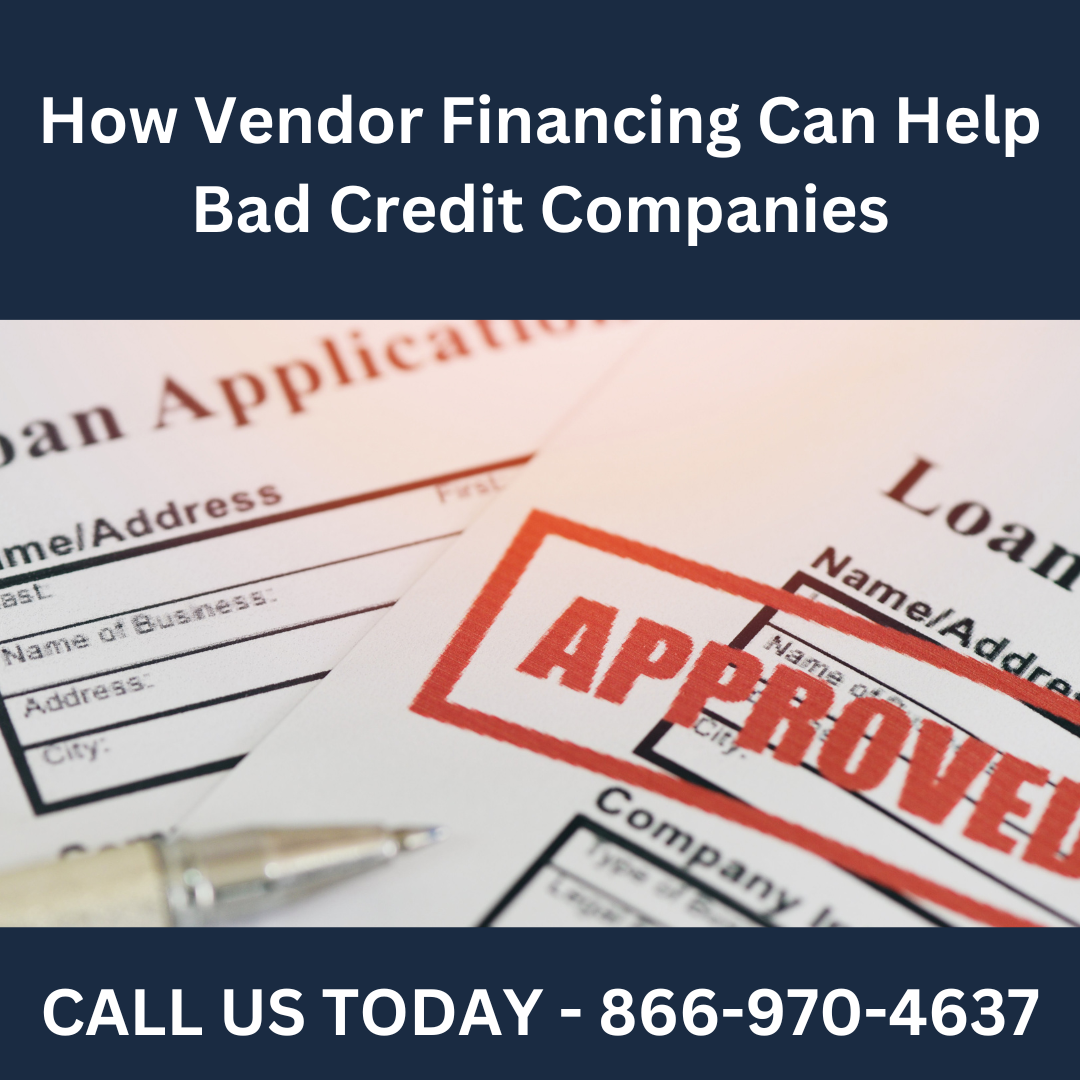 How Vendor Financing Can Help Bad Credit Companies
