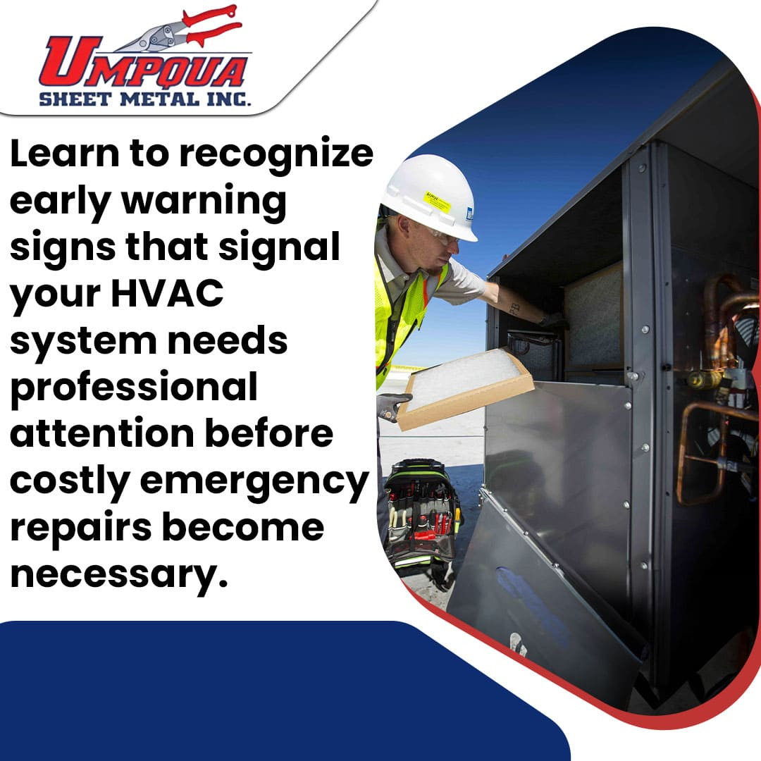 Umpqua Sheet Metal, Inc. Highlights Early Signs That Lead to HVAC Repairs