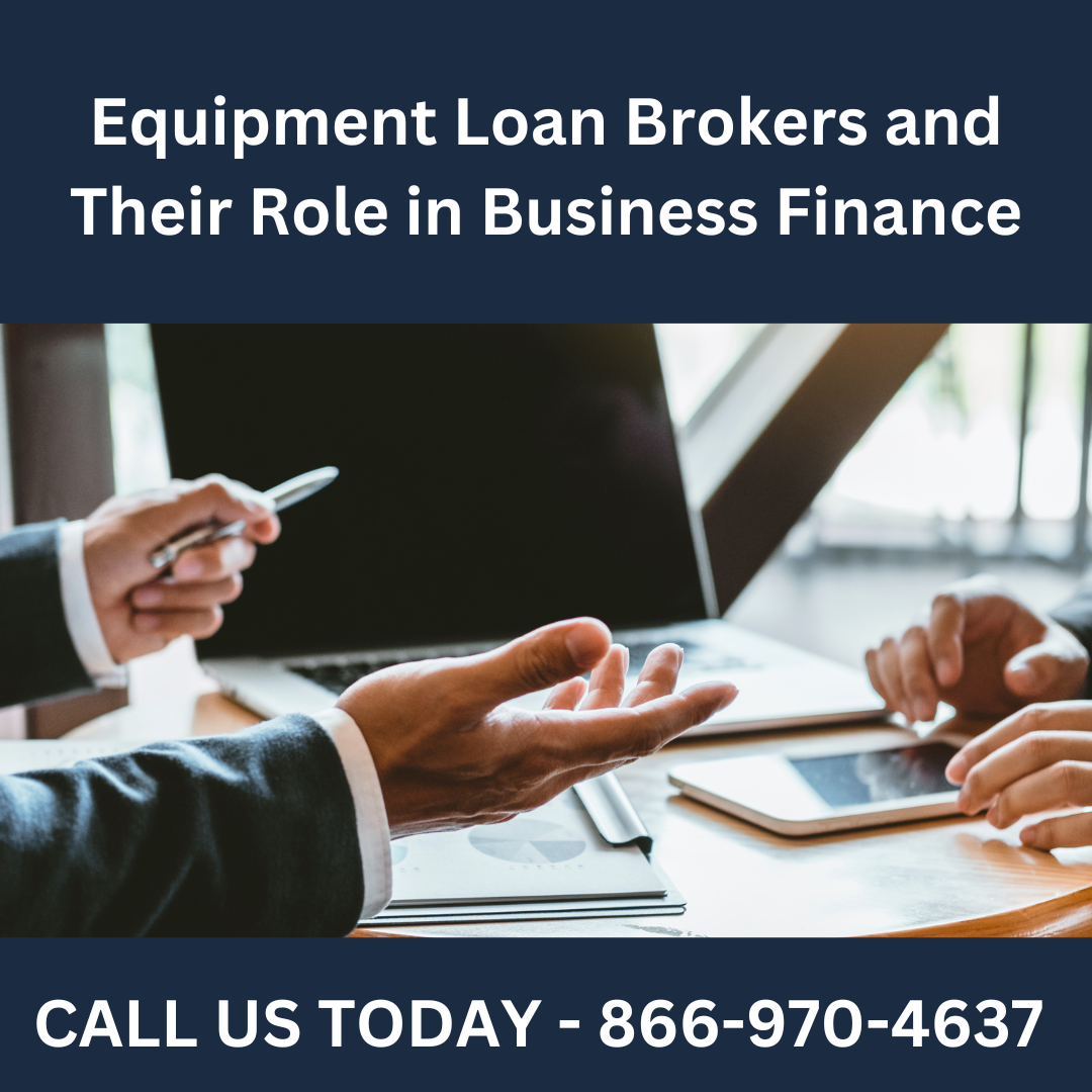 Equipment Loan Brokers and Their Role in Business Finance