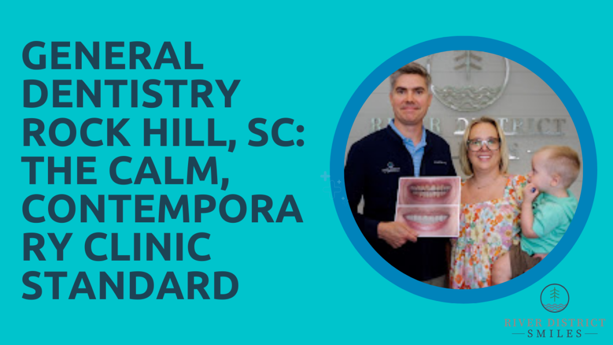 General Dentistry Rock Hill, SC: The Calm, Contemporary Clinic Standard