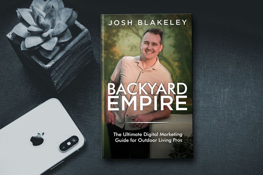 'Backyard Empire' Now Available Marketing Guide for Outdoor Living Contractors