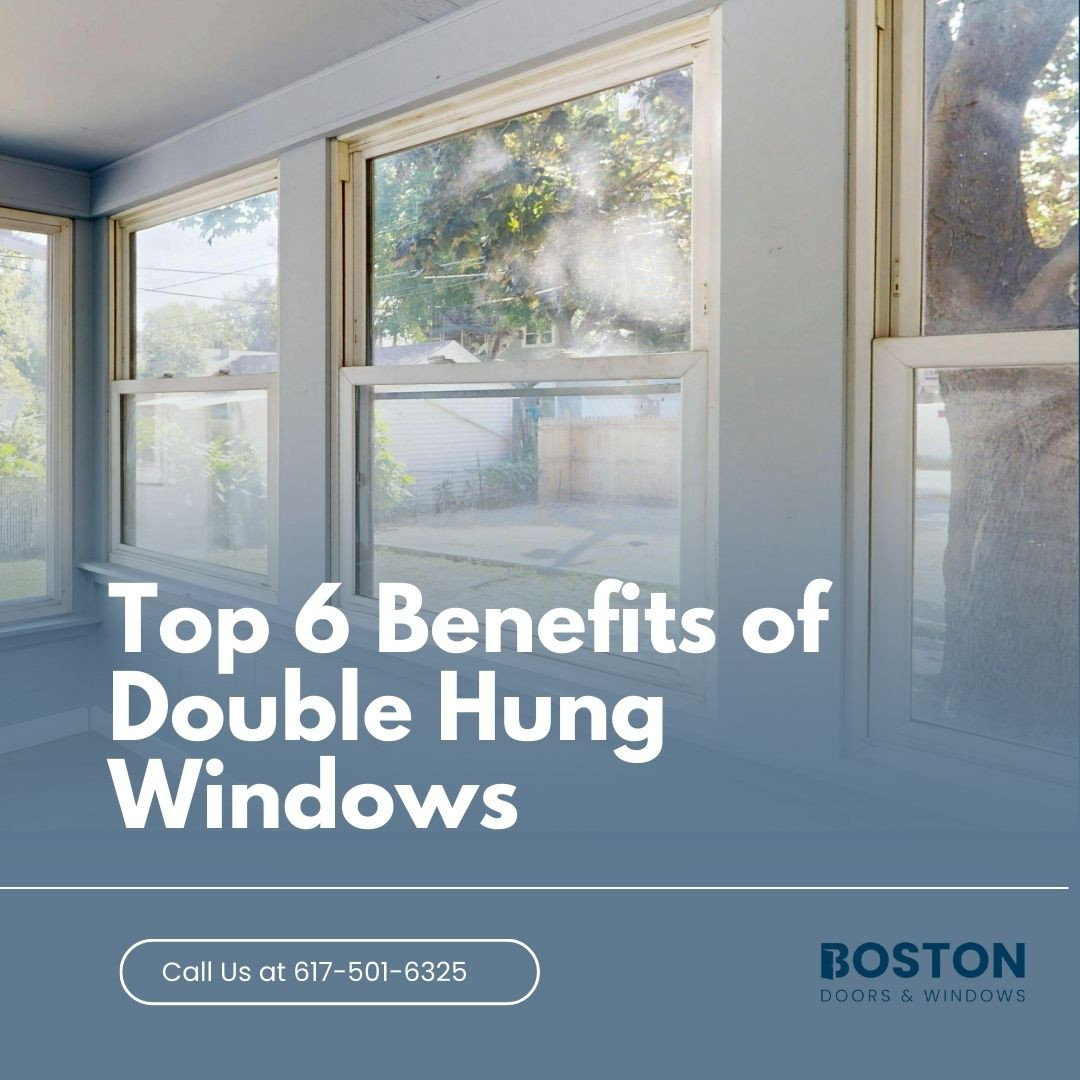 Top 6 Benefits of Double Hung Windows