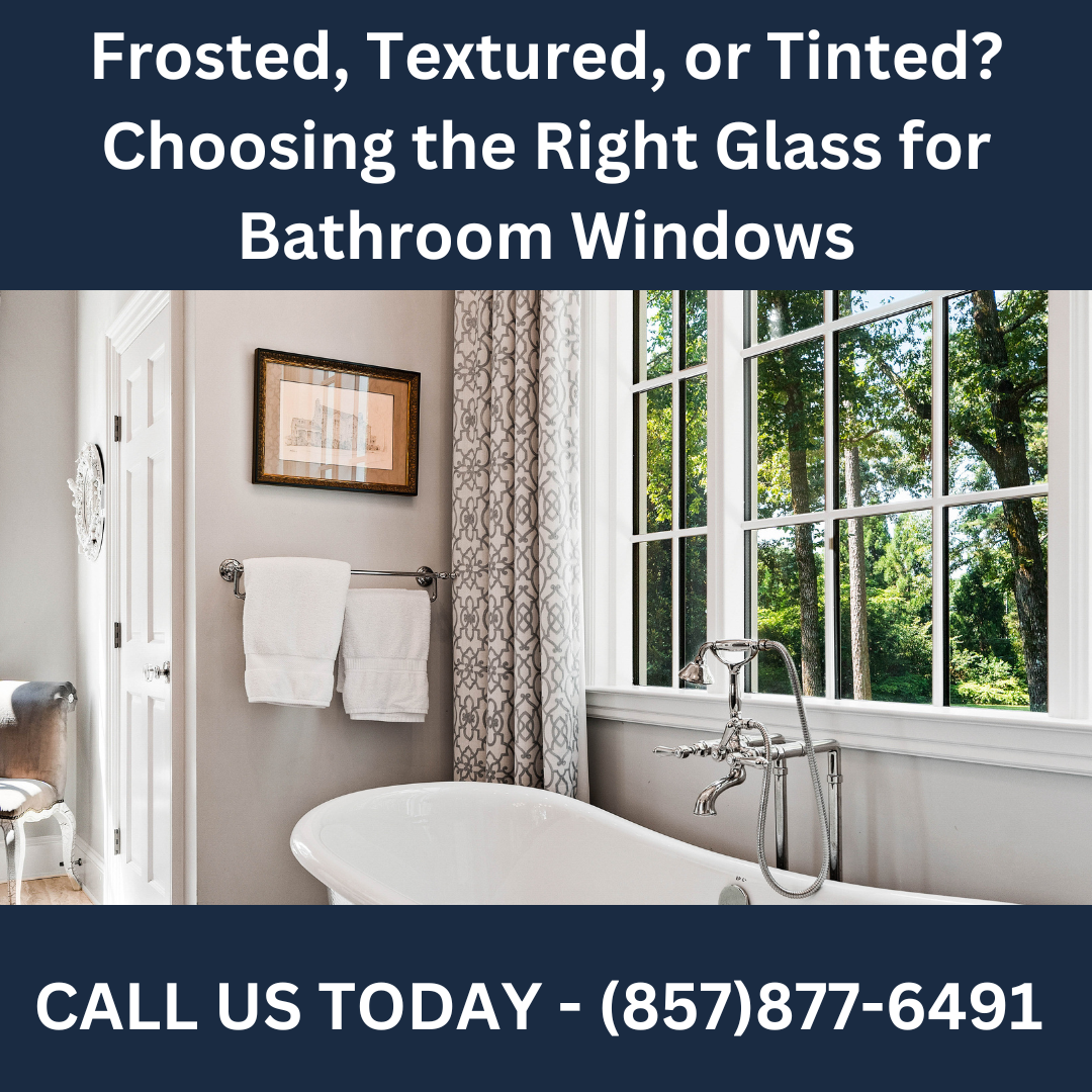Frosted, Textured, or Tinted? Choosing the Right Glass for Bathroom Windows