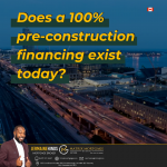 100% pre-construction financing does exist today