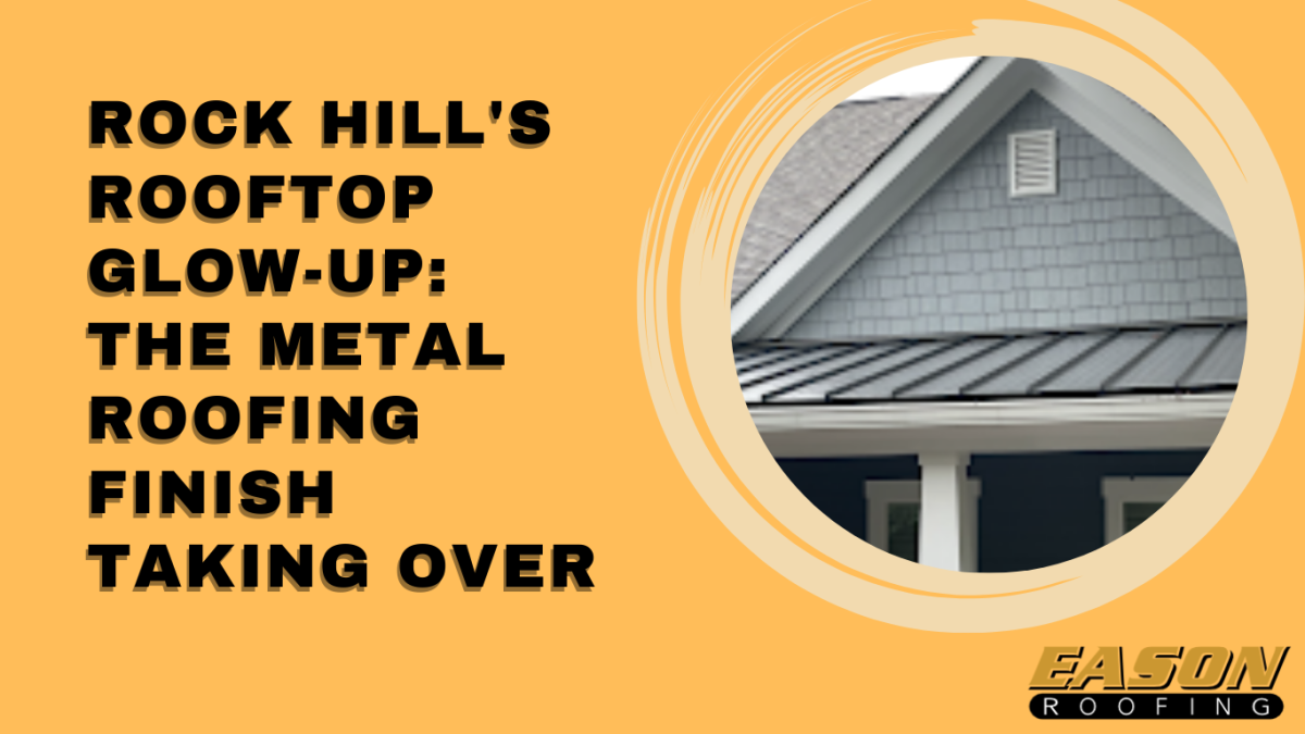 Rock Hill’s Rooftop Glow-Up: The Metal Roofing Finish Taking Over