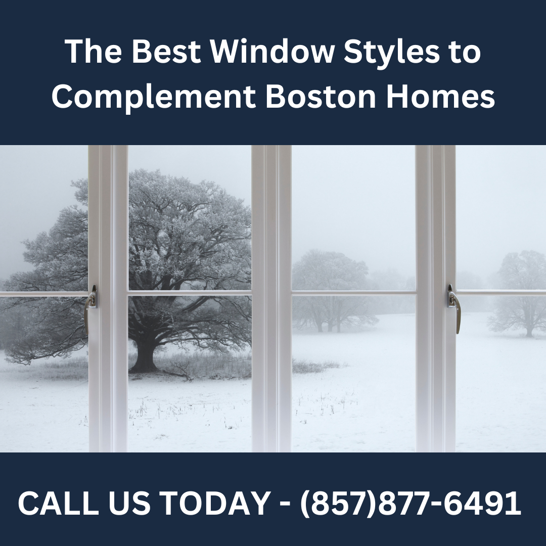 The Best Window Styles to Complement Boston Homes